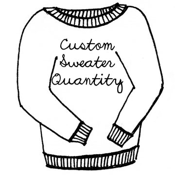 Custom Sweater Quantity